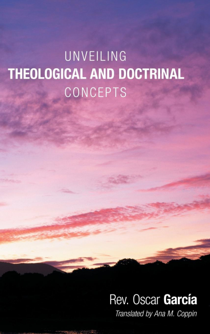 UNVEILING THEOLOGICAL AND DOCTRINAL CONCEPTS