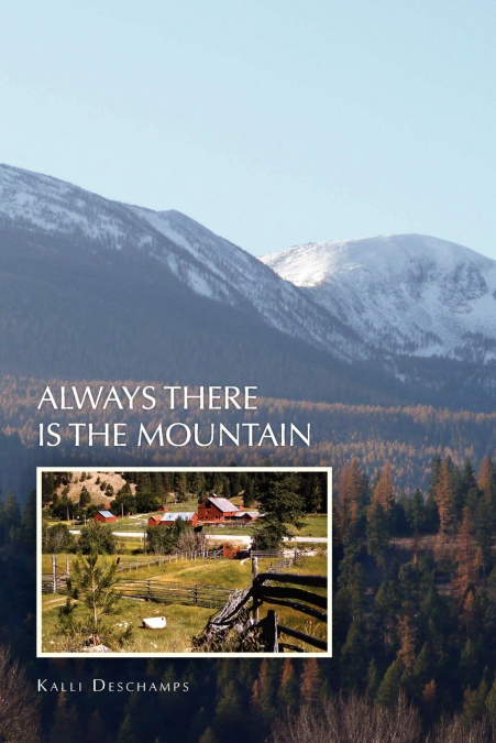 ALWAYS THERE IS THE MOUNTAIN