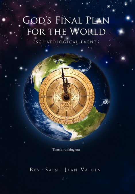 GOD?S FINAL PLAN FOR THE WORLD
