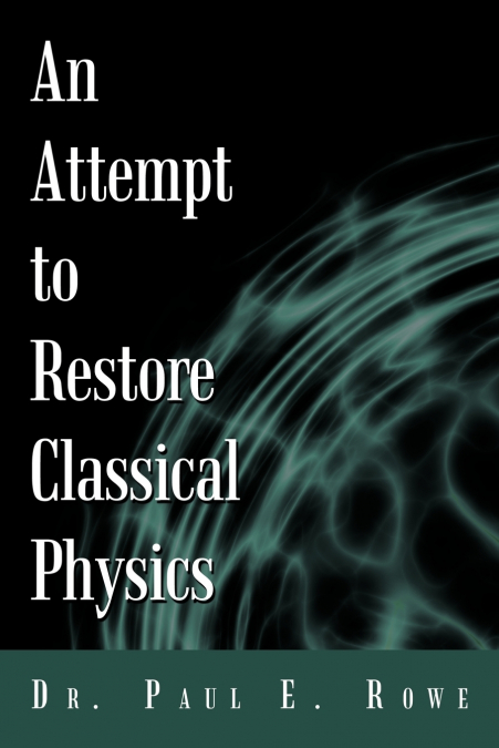AN ATTEMPT TO RESTORE CLASSICAL PHYSICS