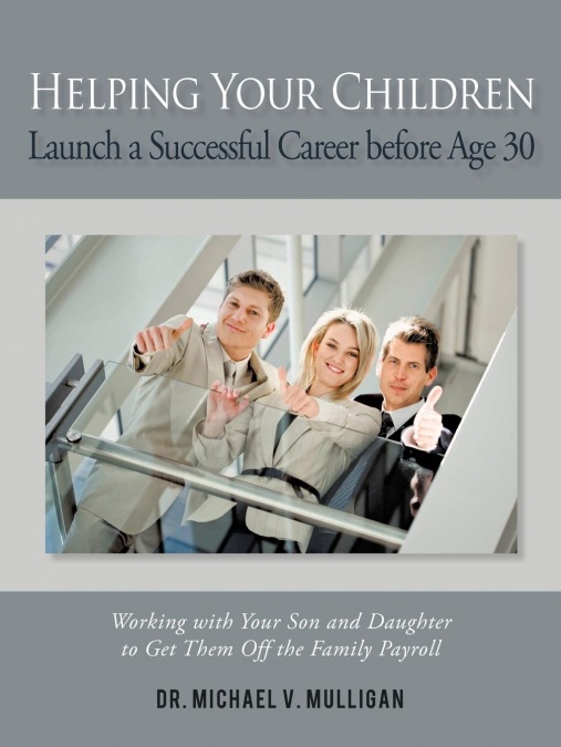 HELPING YOUR CHILDREN LAUNCH A SUCCESSFUL CAREER BEFORE AGE