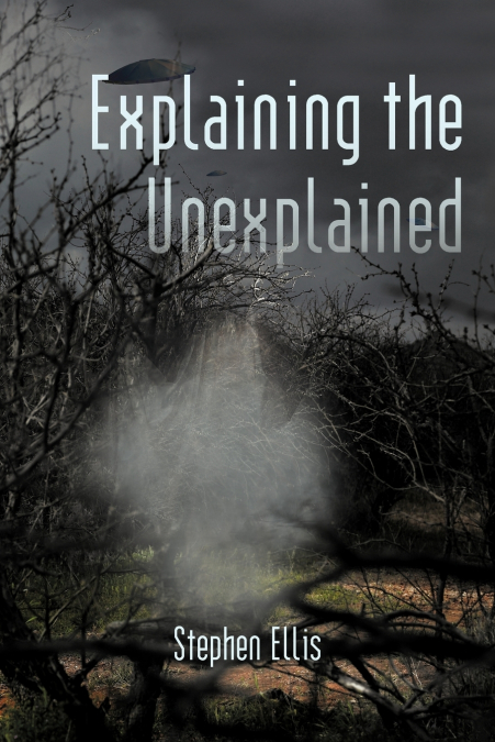 EXPLAINING THE UNEXPLAINED