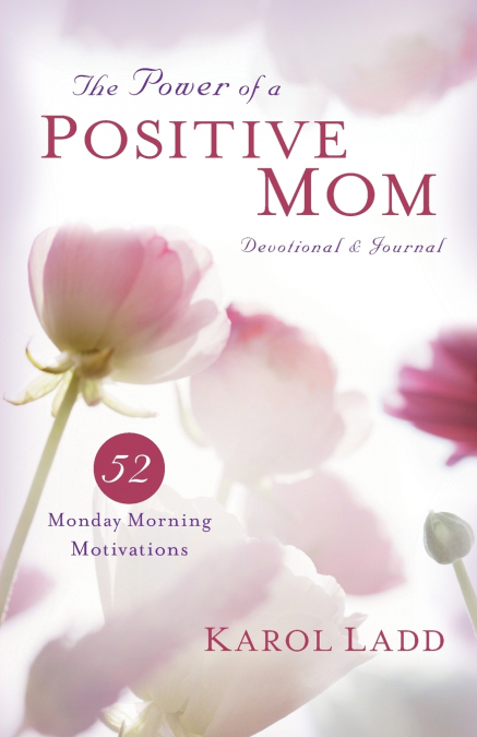 POWER OF A POSITIVE MOM DEVOTIONAL & JOURNAL