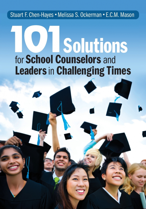 101 SOLUTIONS FOR SCHOOL COUNSELORS AND LEADERS IN CHALLENGI