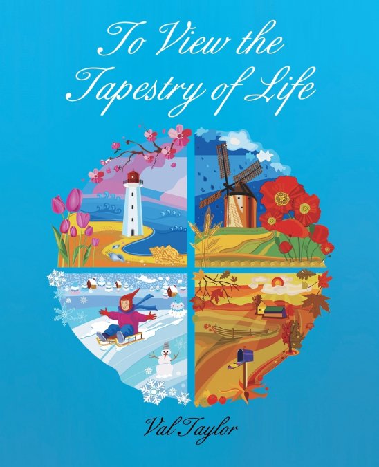TO VIEW THE TAPESTRY OF LIFE