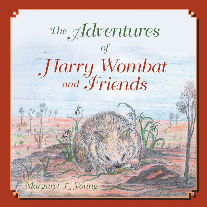 THE ADVENTURES OF HARRY WOMBAT AND FRIENDS
