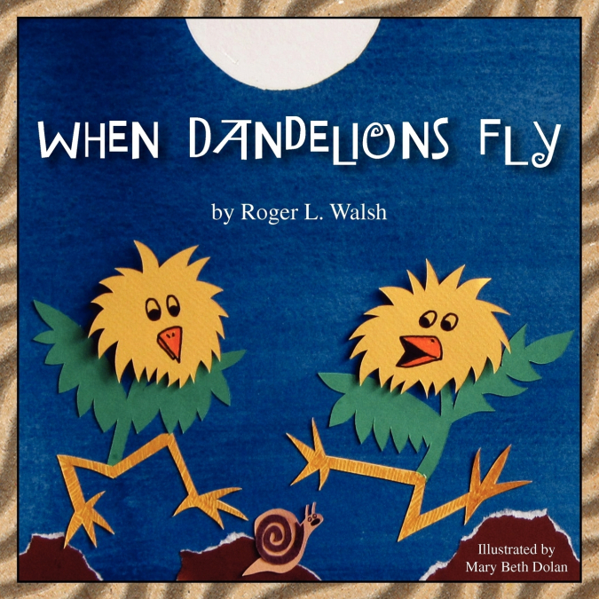 WHEN DANDELIONS FLY