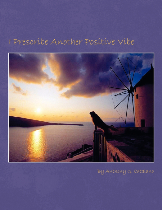 I PRESCRIBE ANOTHER POSITIVE VIBE