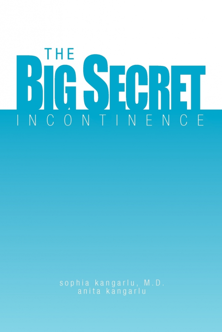 THE BIG SECRET, INCONTINENCE