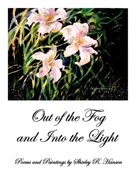 OUT OF THE FOG AND INTO THE LIGHT