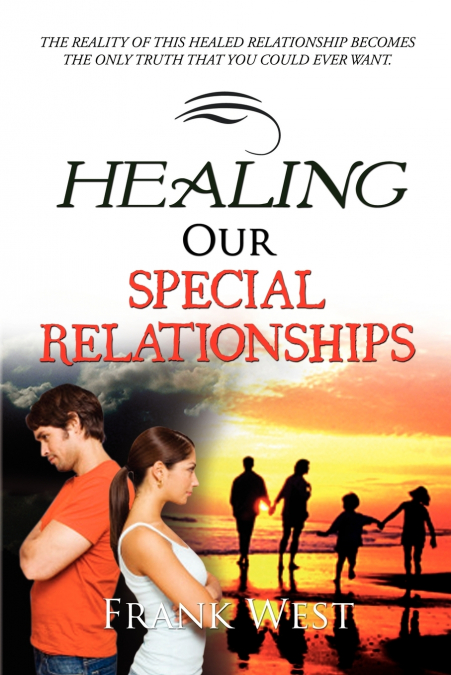 HEALING OUR SPECIAL RELATIONSHIPS