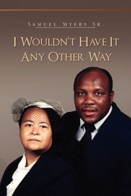 I WOULDN?T HAVE IT ANY OTHER WAY