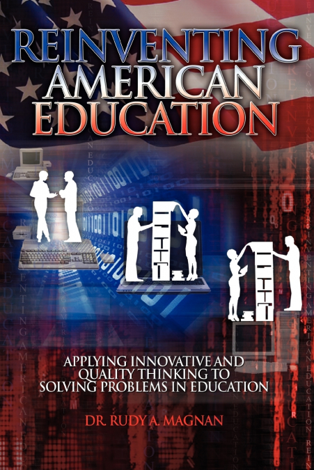 REINVENTING AMERICAN EDUCATION