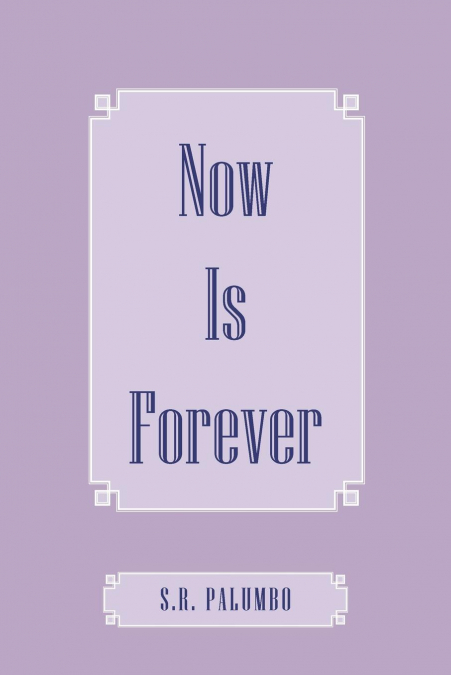 NOW IS FOREVER