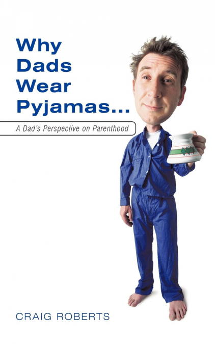 WHY DADS WEAR PYJAMAS...