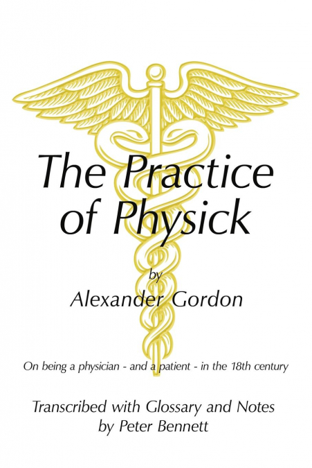 THE PRACTICE OF PHYSICK BY ALEXANDER GORDON