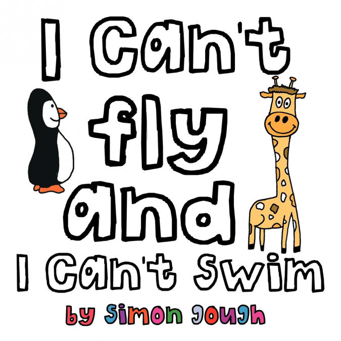 I CAN`T FLY & I CAN`T SWIM