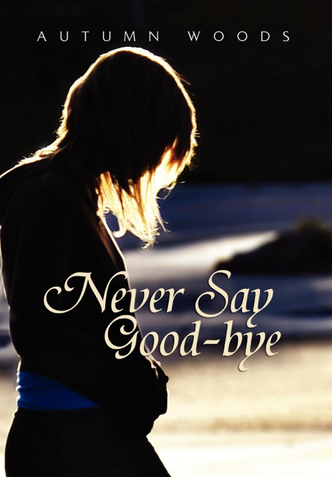 NEVER SAY GOOD-BYE