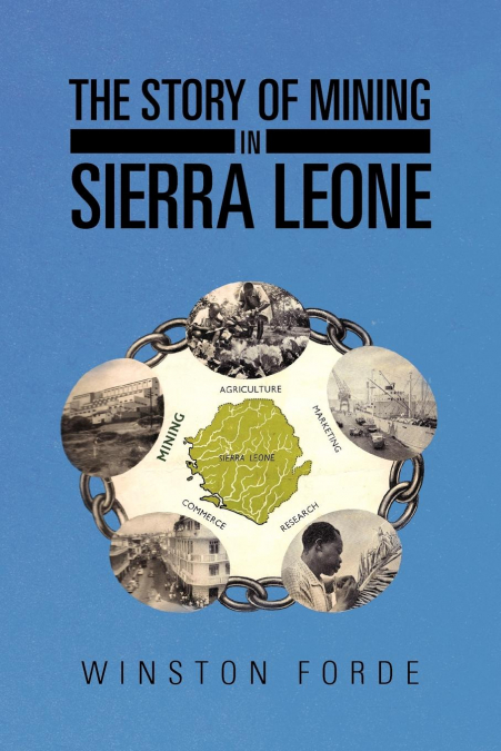 THE STORY OF MINING IN SIERRA LEONE