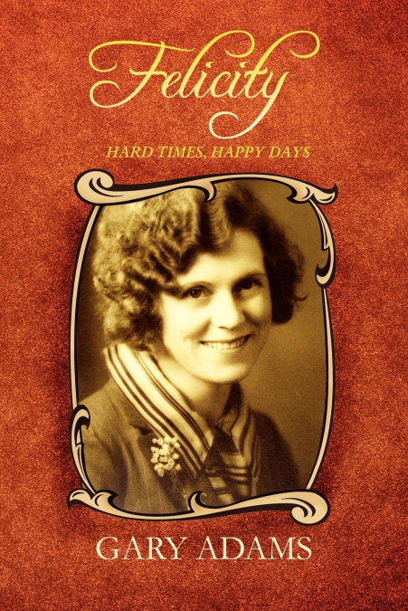 FELICITY - HARD TIMES, HAPPY DAYS