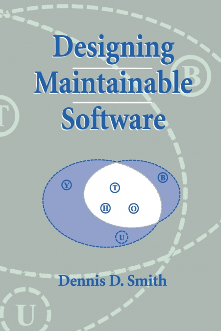 DESIGNING MAINTAINABLE SOFTWARE