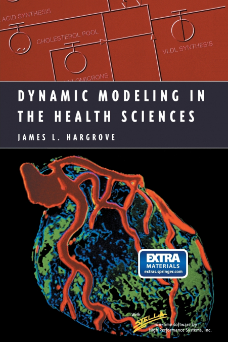 DYNAMIC MODELING IN THE HEALTH SCIENCES