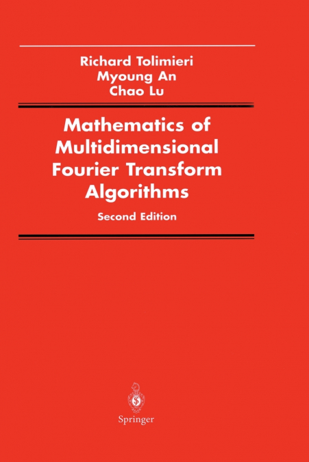 MATHEMATICS OF MULTIDIMENSIONAL FOURIER TRANSFORM ALGORITHMS