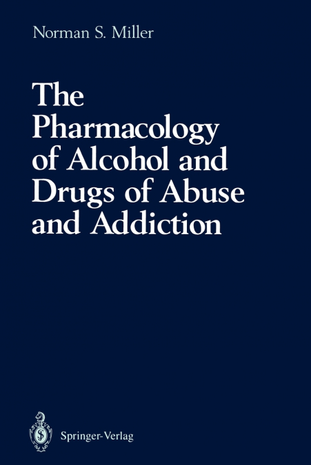 THE PHARMACOLOGY OF ALCOHOL AND DRUGS OF ABUSE AND ADDICTION
