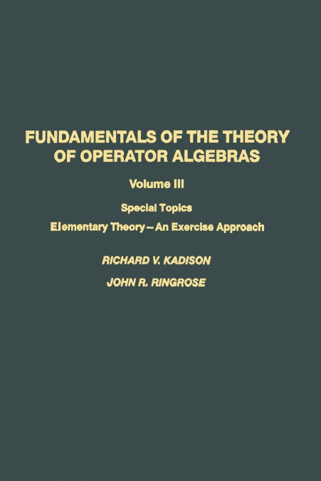 FUNDAMENTALS OF THE THEORY OF OPERATOR ALGEBRAS