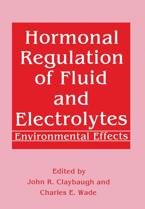 HORMONAL REGULATION OF FLUID AND ELECTROLYTES