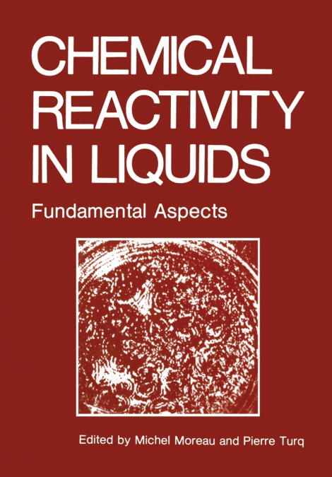 CHEMICAL REACTIVITY IN LIQUIDS