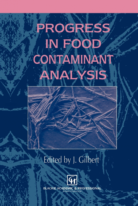 PROGRESS IN FOOD CONTAMINANT ANALYSIS