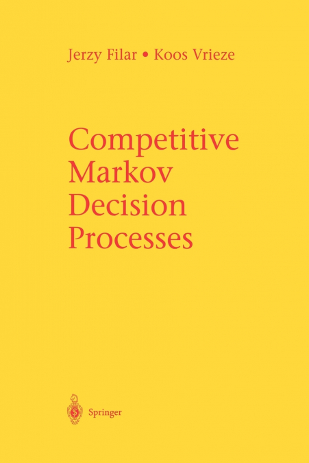 COMPETITIVE MARKOV DECISION PROCESSES