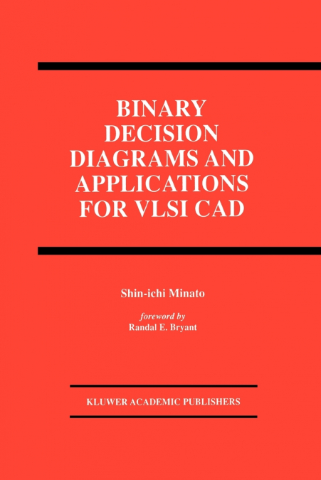 BINARY DECISION DIAGRAMS AND APPLICATIONS FOR VLSI CAD