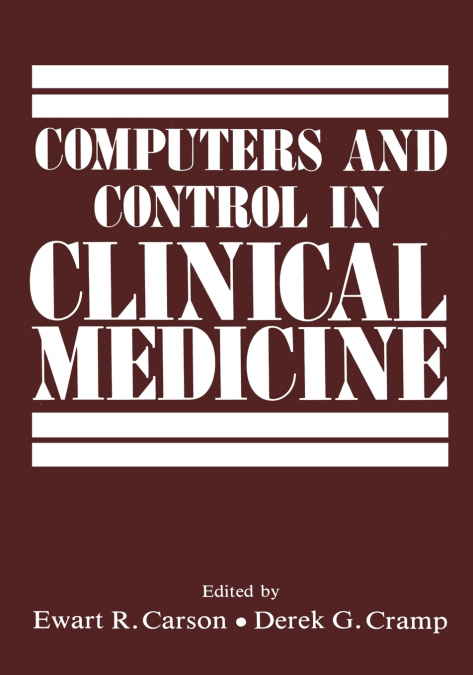 COMPUTERS AND CONTROL IN CLINICAL MEDICINE