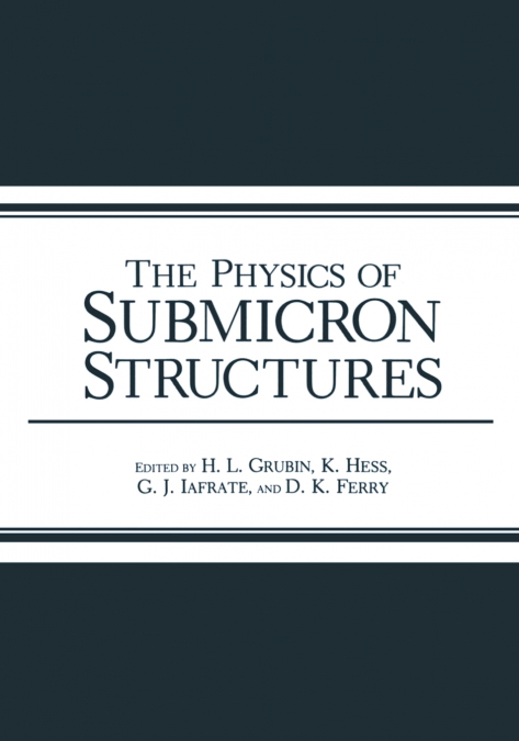 THE PHYSICS OF SUBMICRON STRUCTURES