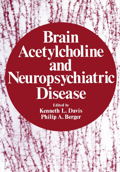 BRAIN ACETYLCHOLINE AND NEUROPSYCHIATRIC DISEASE