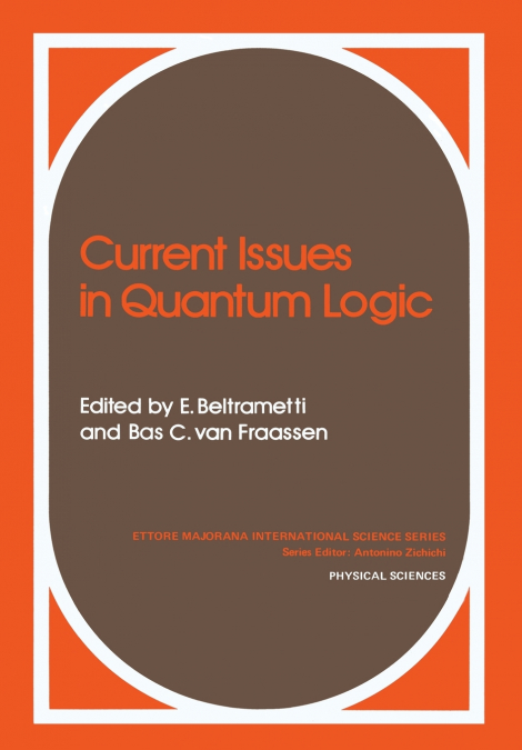 CURRENT ISSUES IN QUANTUM LOGIC