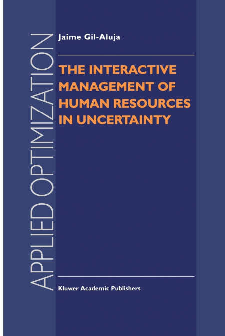 THE INTERACTIVE MANAGEMENT OF HUMAN RESOURCES IN UNCERTAINTY