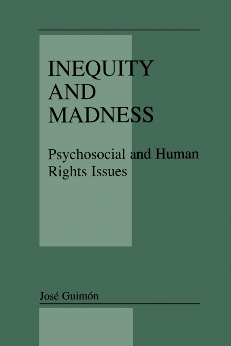 INEQUITY AND MADNESS