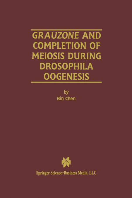 GRAUZONE AND COMPLETION OF MEIOSIS DURING DROSOPHILA OOGENES