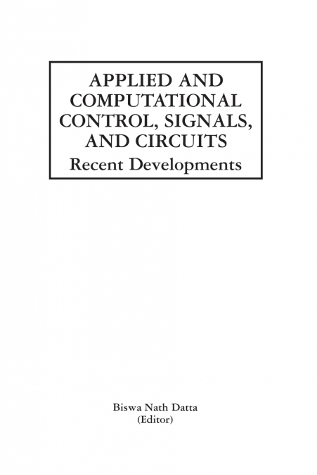 APPLIED AND COMPUTATIONAL CONTROL, SIGNALS, AND CIRCUITS