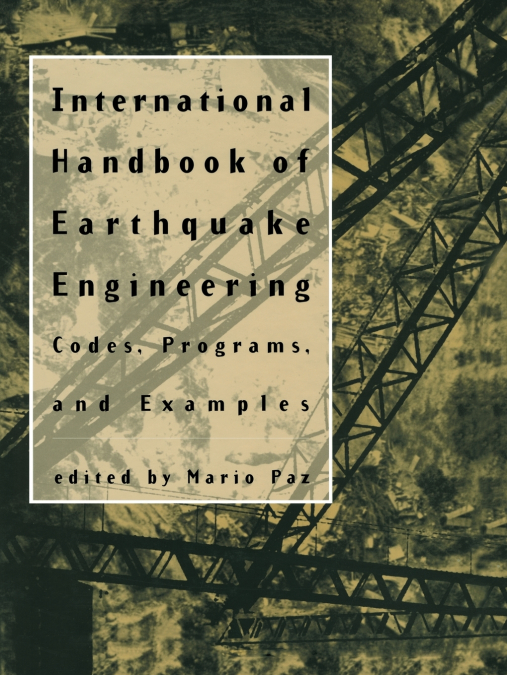 INTERNATIONAL HANDBOOK OF EARTHQUAKE ENGINEERING