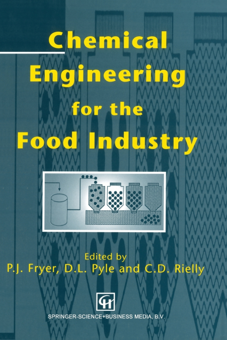 CHEMICAL ENGINEERING FOR THE FOOD INDUSTRY