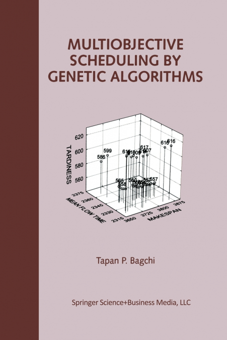 MULTIOBJECTIVE SCHEDULING BY GENETIC ALGORITHMS