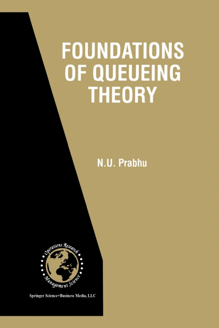 FOUNDATIONS OF QUEUEING THEORY