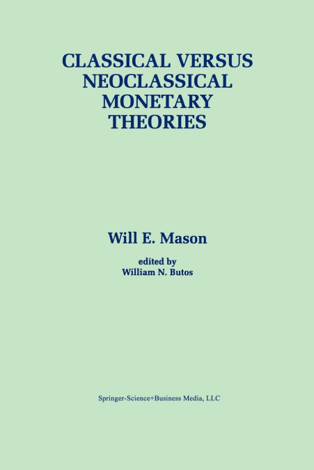 CLASSICAL VERSUS NEOCLASSICAL MONETARY THEORIES