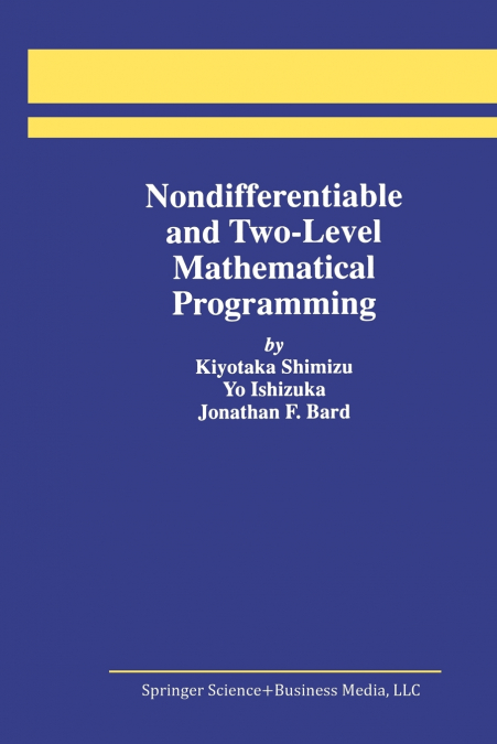 NONDIFFERENTIABLE AND TWO-LEVEL MATHEMATICAL PROGRAMMING