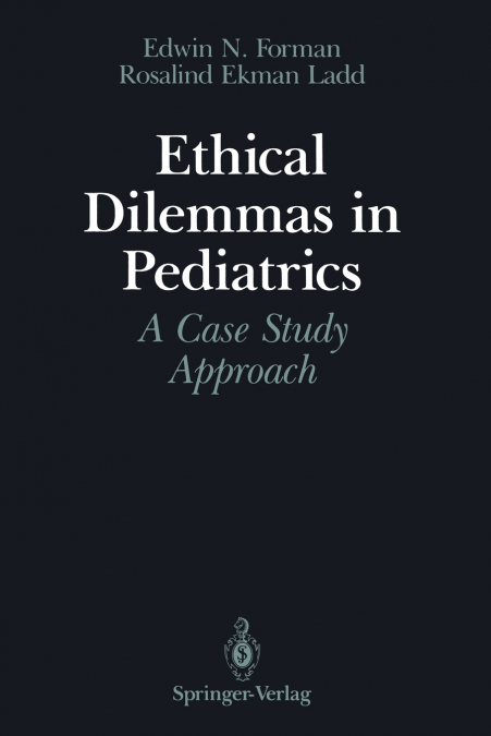 ETHICAL DILEMMAS IN PEDIATRICS