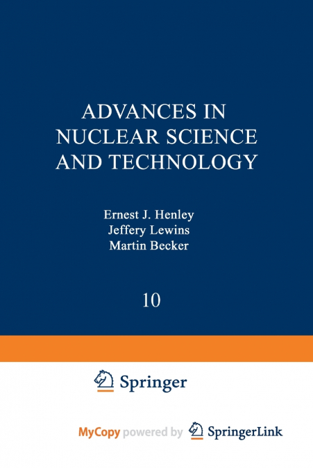 ADVANCES IN NUCLEAR SCIENCE AND TECHNOLOGY